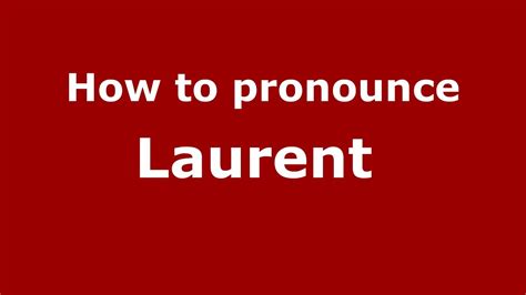 laurent name pronunciation.